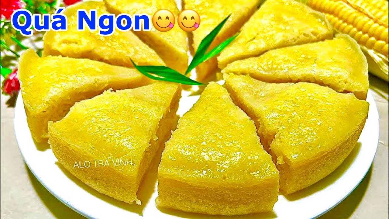 Chỉ Cần 1 Trái Bắp Làm Bánh Ngon Quá Dễ Còn Ngon Hơn Bánh Bò- Steamed corn cake