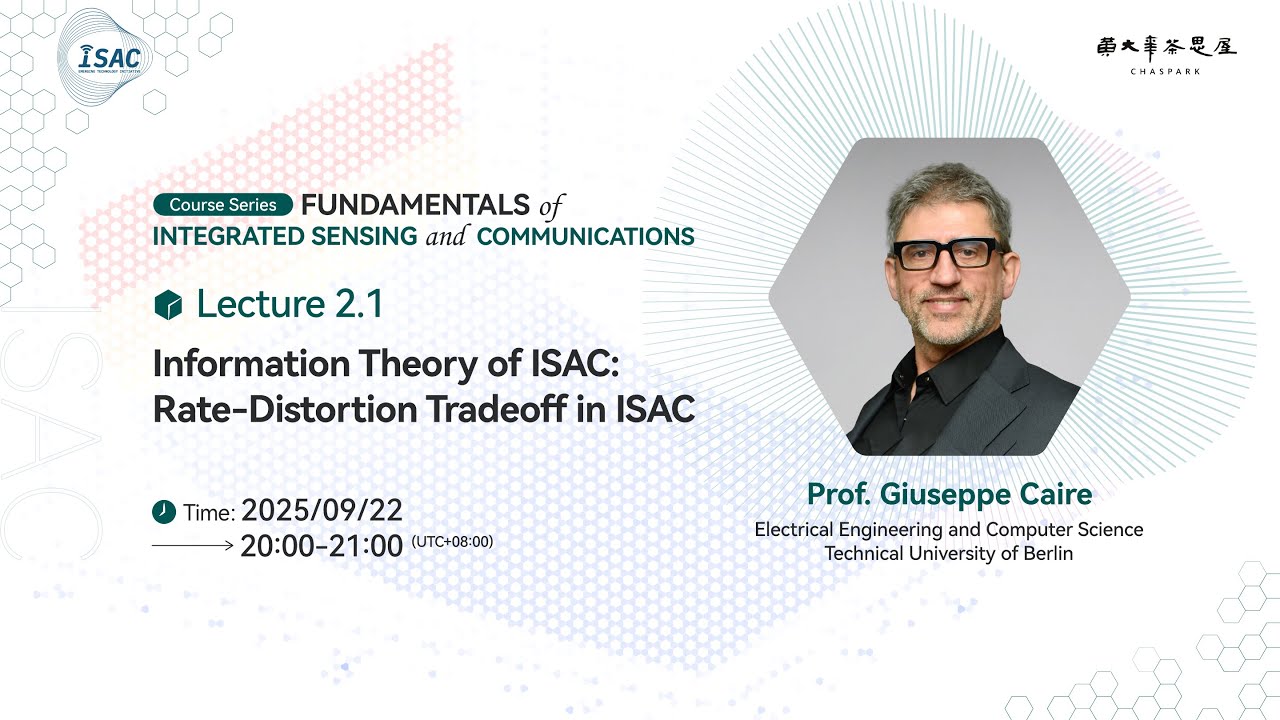 Lecture 2.1 Information Theory of ISAC: Rate-Distortion Tradeoff in ISAC by Prof. Giuseppe Caire