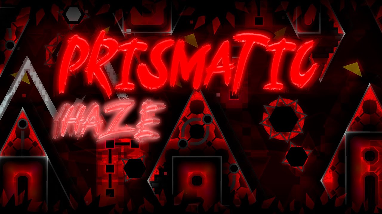 PRISMATIC HAZE 100% || by Cirtax & Gizbro (Extreme demon)