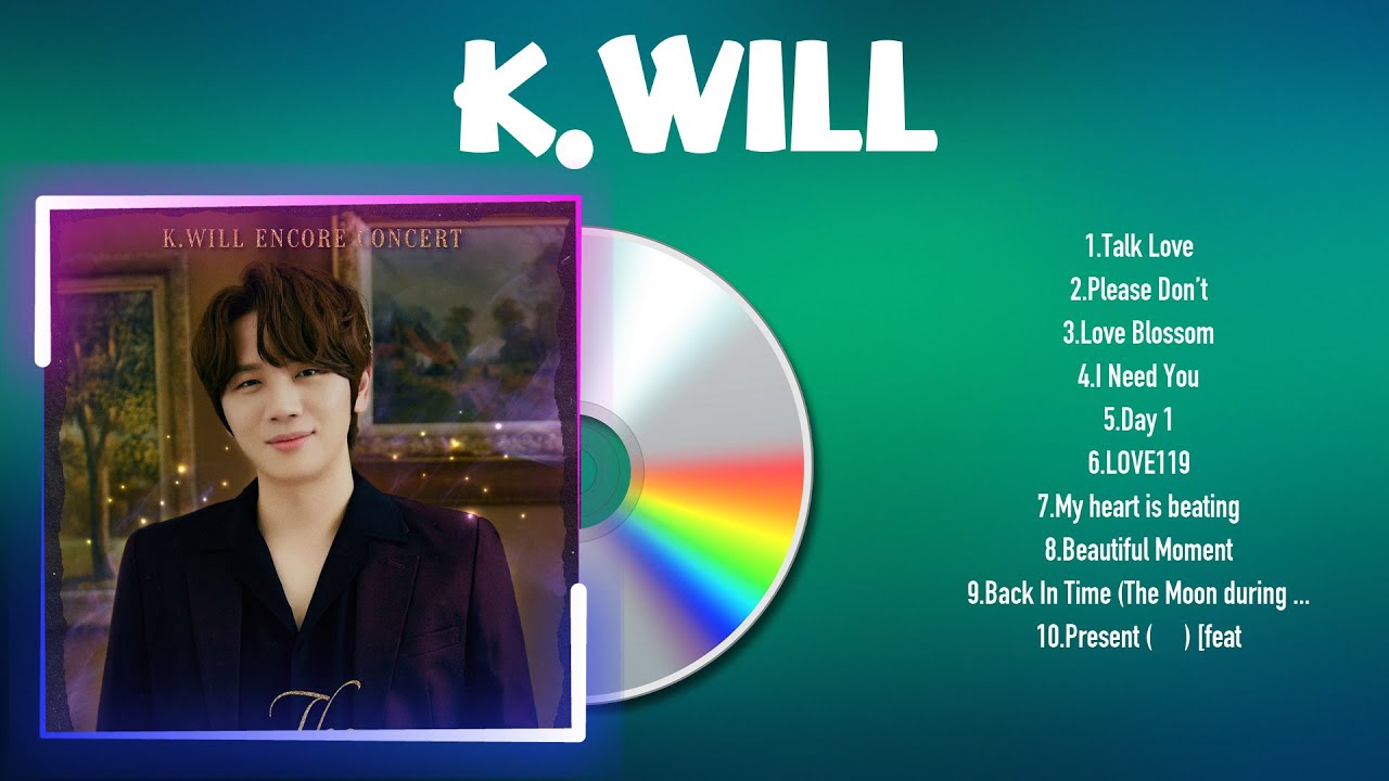 K.Will ~ K.Will Full Album  ~ The Best Songs Of K.Will