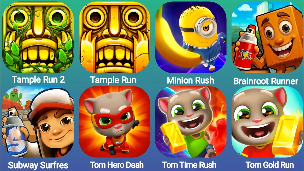 Tample Run 2, Tample Run, Minion Rush, Brainroot Runner, Subway Surfer,Tom Hero Dash,Tom Time Rush