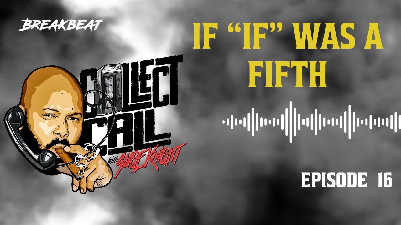 Collect Call With Suge Knight, Episode 16: If 