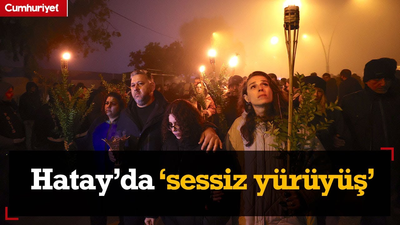 Hatay'da 'sessiz yürüyüş': 6 Şubat depremlerinde yaşamını yitirenler anıldı...