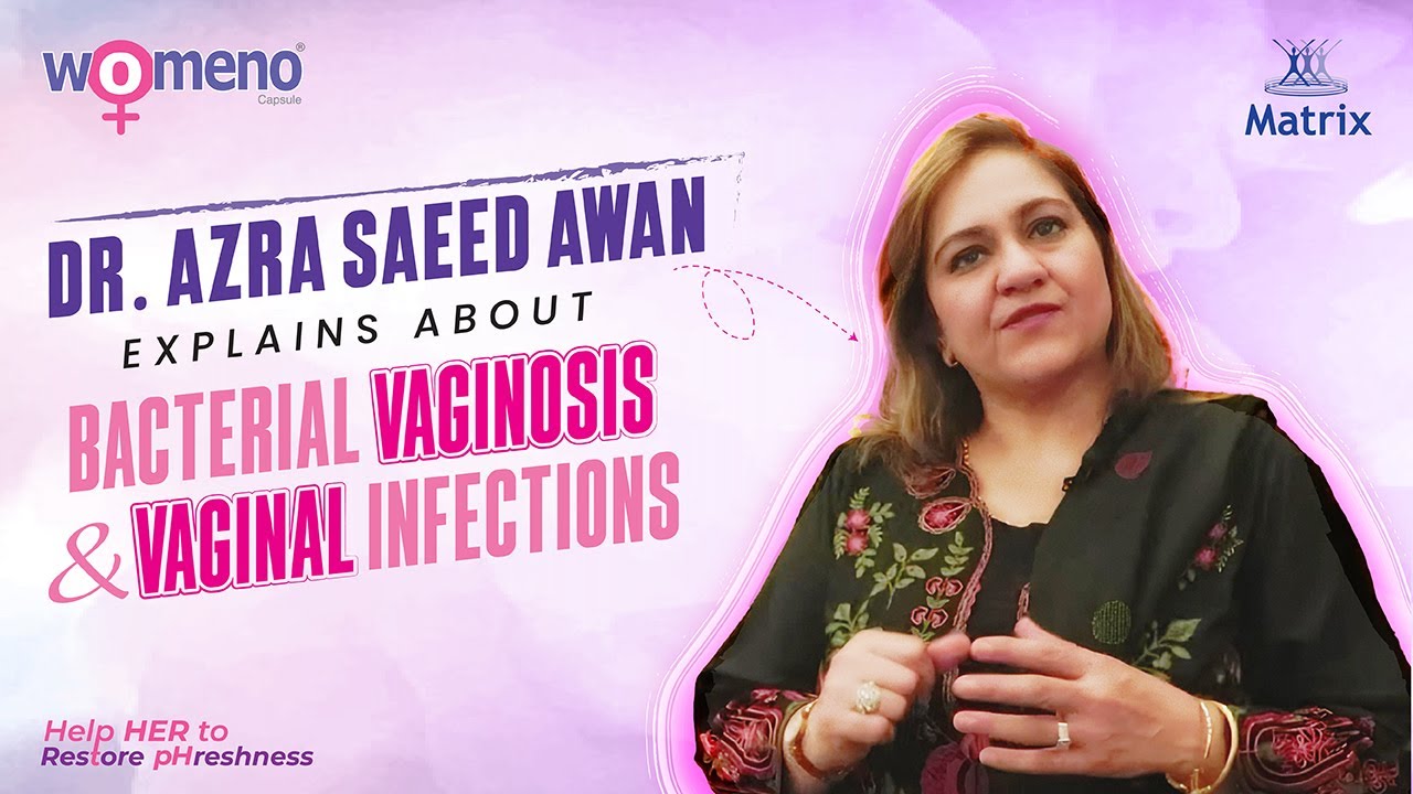 Prof. Dr Azra Saeed Awan Explains Bacterial Vaginosis & Vaginal Infections | Womeno Capsule