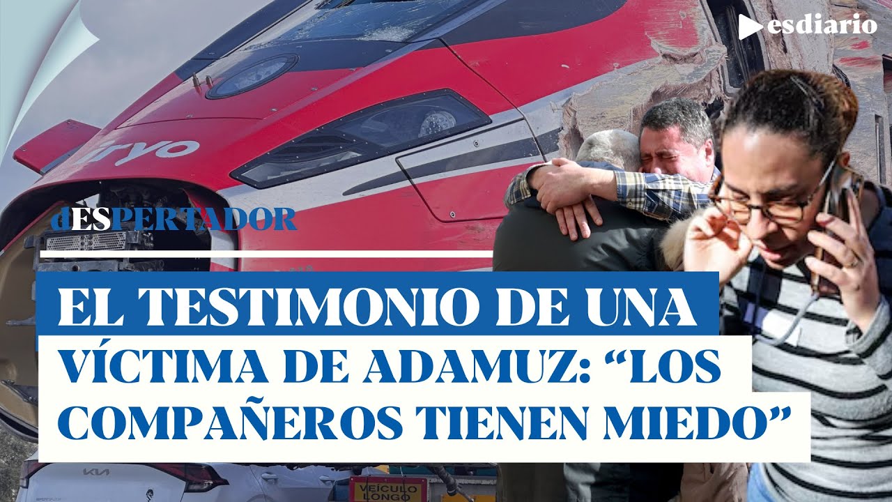 Estremecedor testimonio de la hermana de una víctima mortal en Adamuz: 