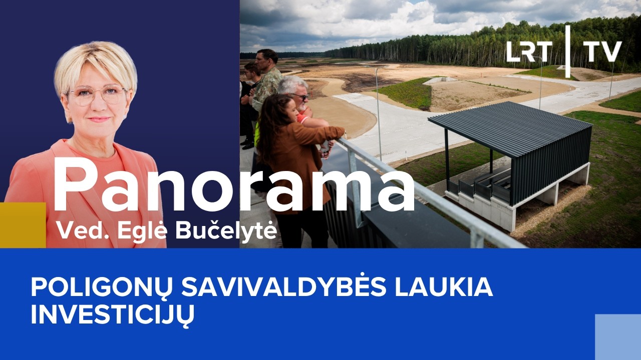 Poligonų savivaldybės laukia investicijų | Panorama | 2026-04-06
