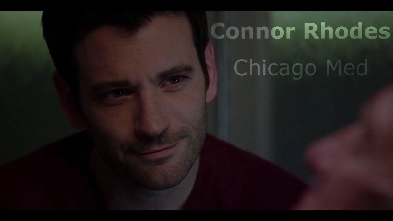 Chicago Med || Connor Rhodes