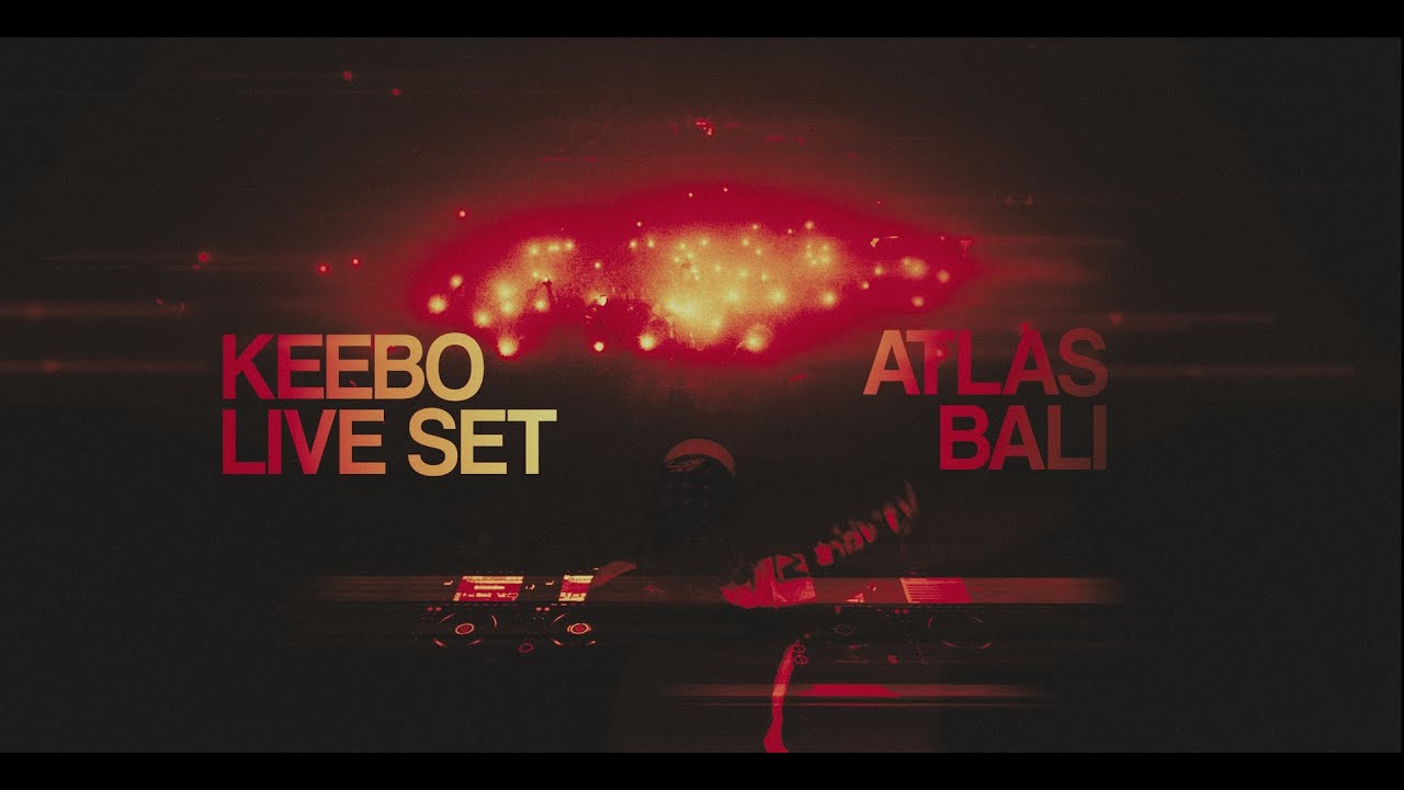 #BounceAndBeyond - KEEBO live set at Atlas Superclub Bali