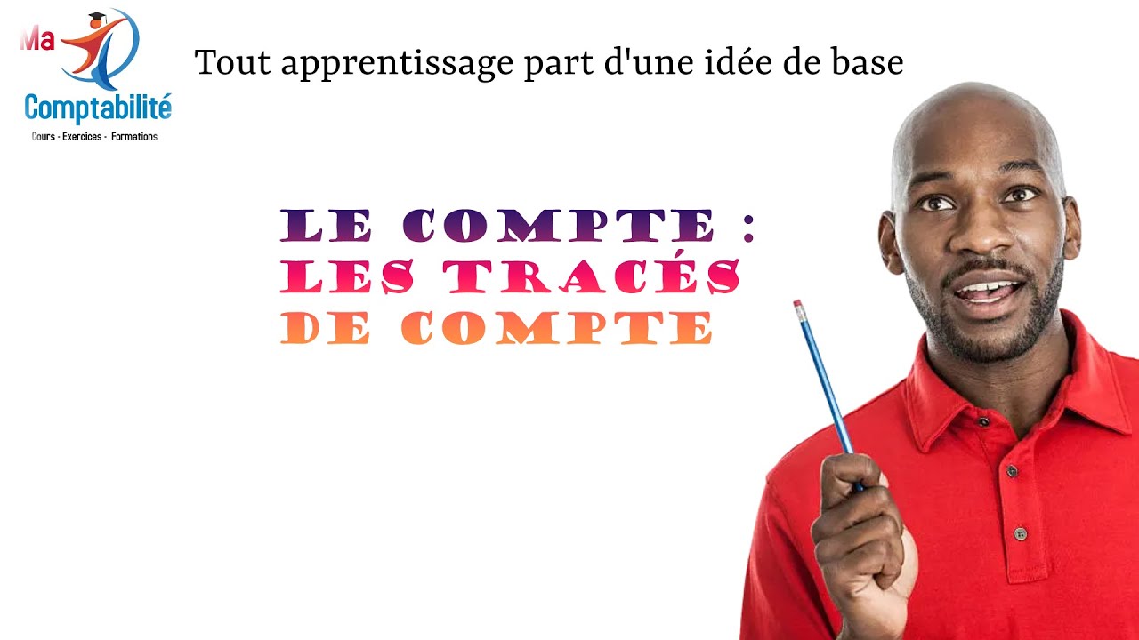 LE COMPTE : Les tracés de compte.