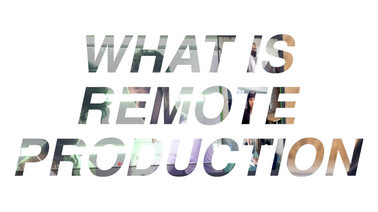What is Remote Production?