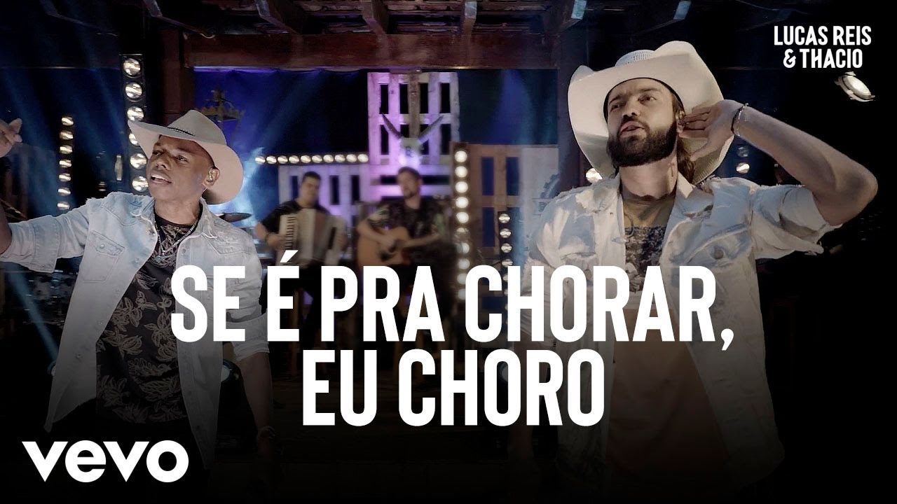 Lucas Reis & Th&aacute;cio - Se &Eacute; Pra Chorar Eu Choro (Ao Vivo)