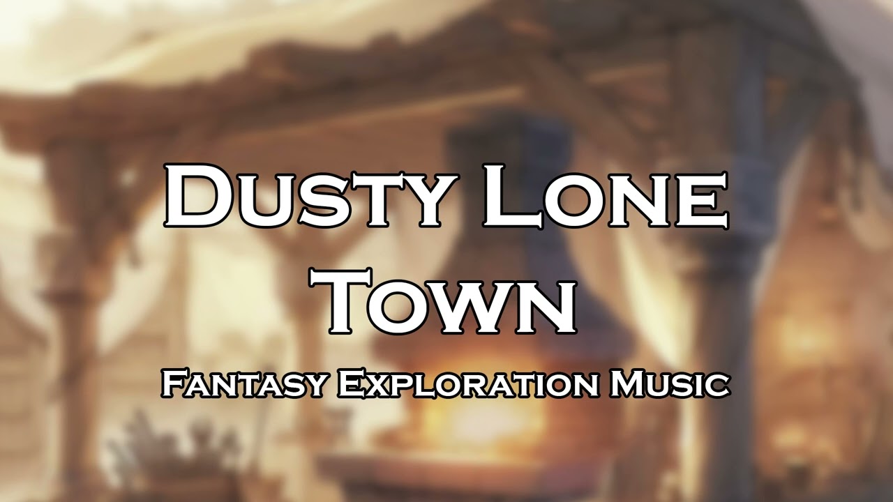 Dusty Lone Town | D&D/TTRPG Music | 1 Hour