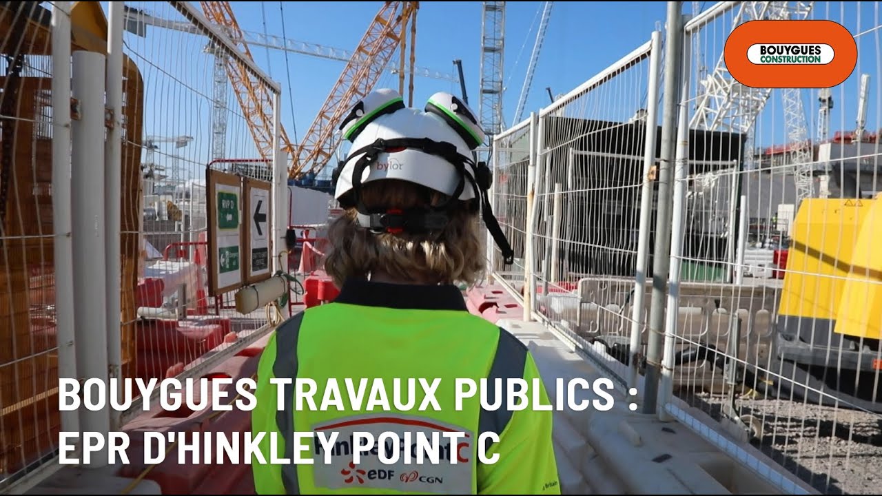 Bouygues Travaux Publics | EPR d'Hinkley Point C | Bouygues Construction