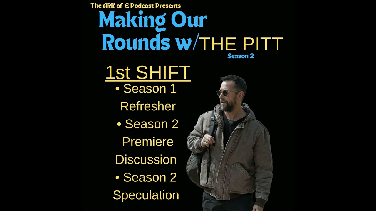 Making Our Rounds w/ The Pitt S2 - 1st Shift (S1 Refresher, S2 Premiere Discussion/Speculation)