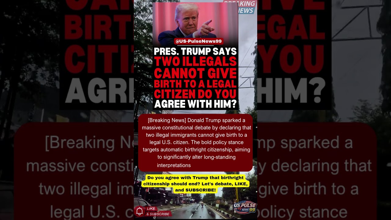 Trump Declares Children Of Illegal Immigrants Denied Citizenship! #Shorts #USNews #USPolitics