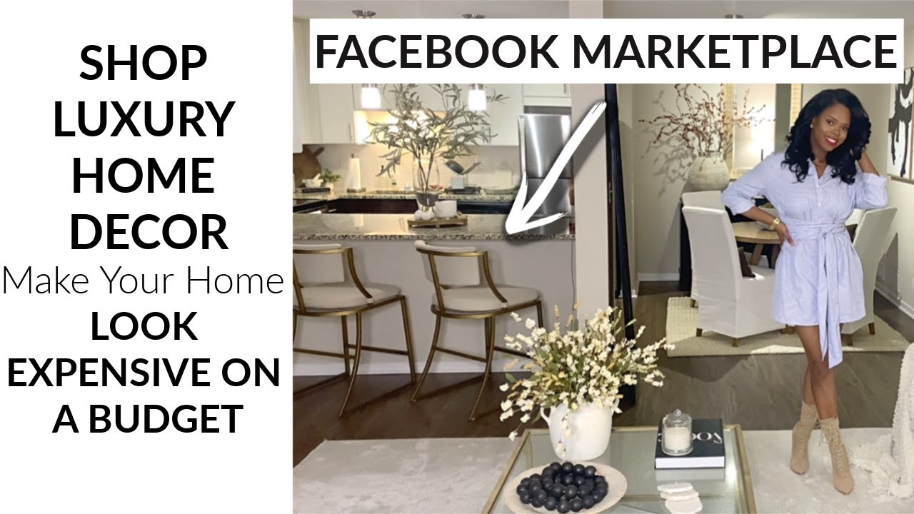 Make Your Home Look Expensive On A Budget| Luxury Home Decor: How To Shop Facebook Marketplace