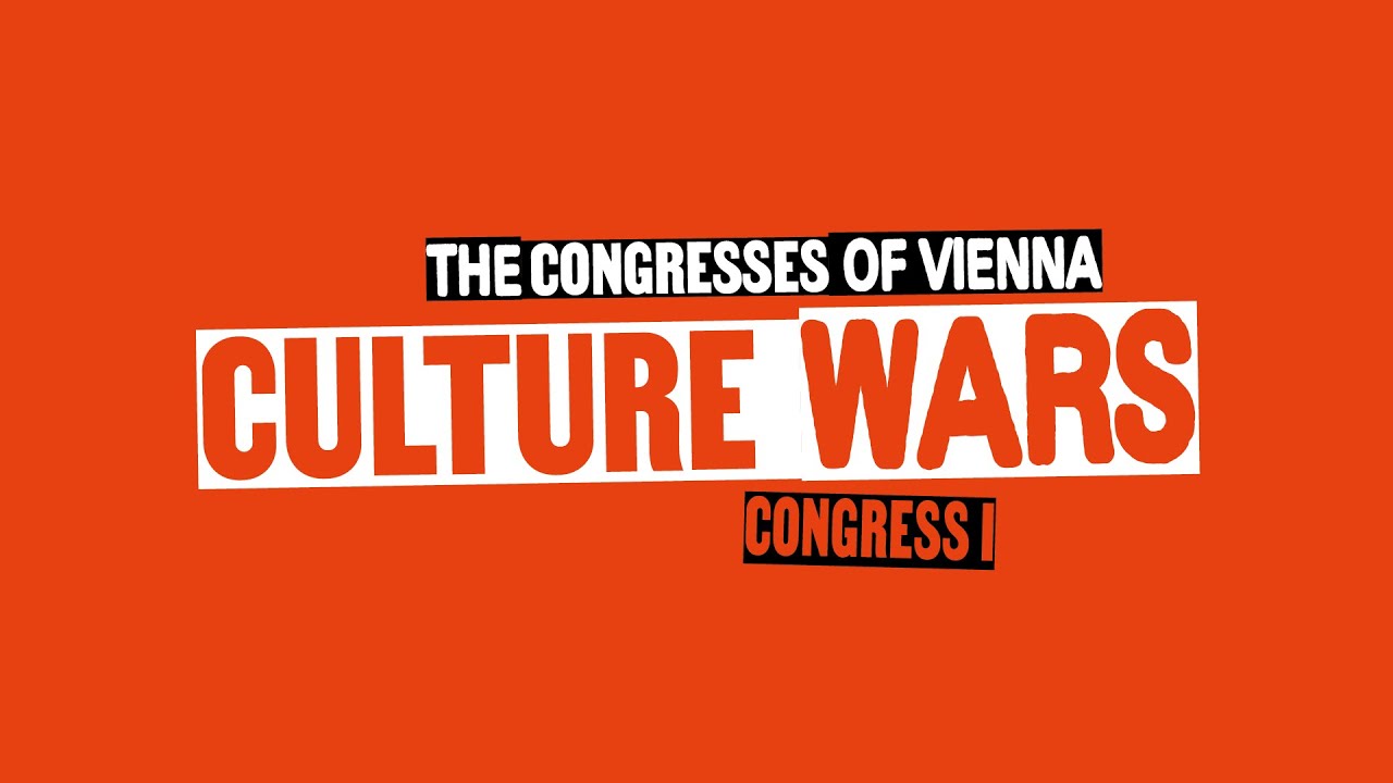 The Congresses of Vienna – Congress I: Culture wars Day 1
