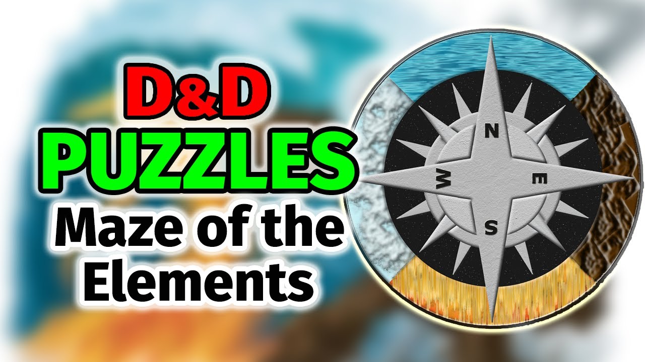 D&D Puzzle Maze: Choose Wrong and Roll for Initiative - Maze of the Elements