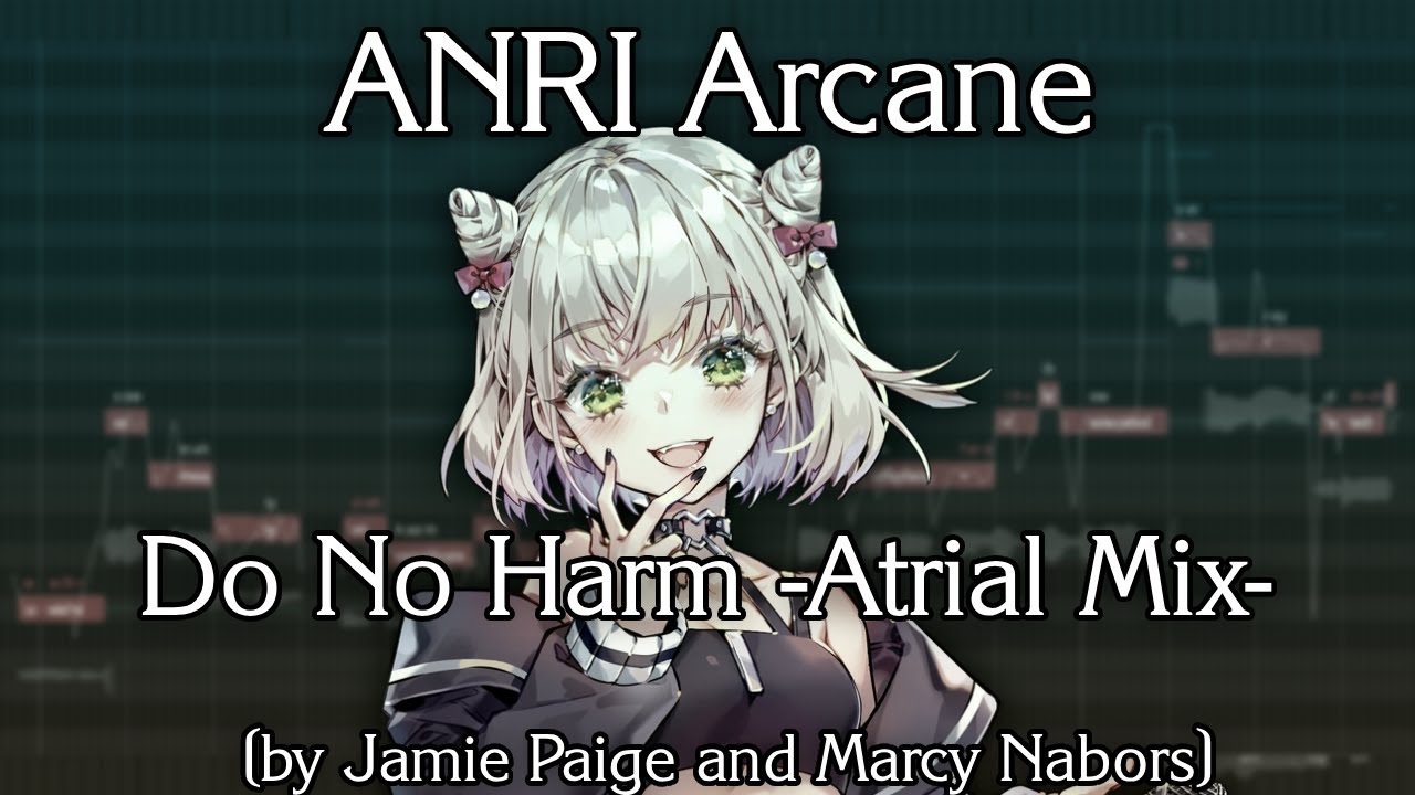 【ANRI ARCANE RDX】Do No Harm -Atrial Mix- (by Jamie Paige and Marcy Nabors) 【Synthesizer V 2 Cover】