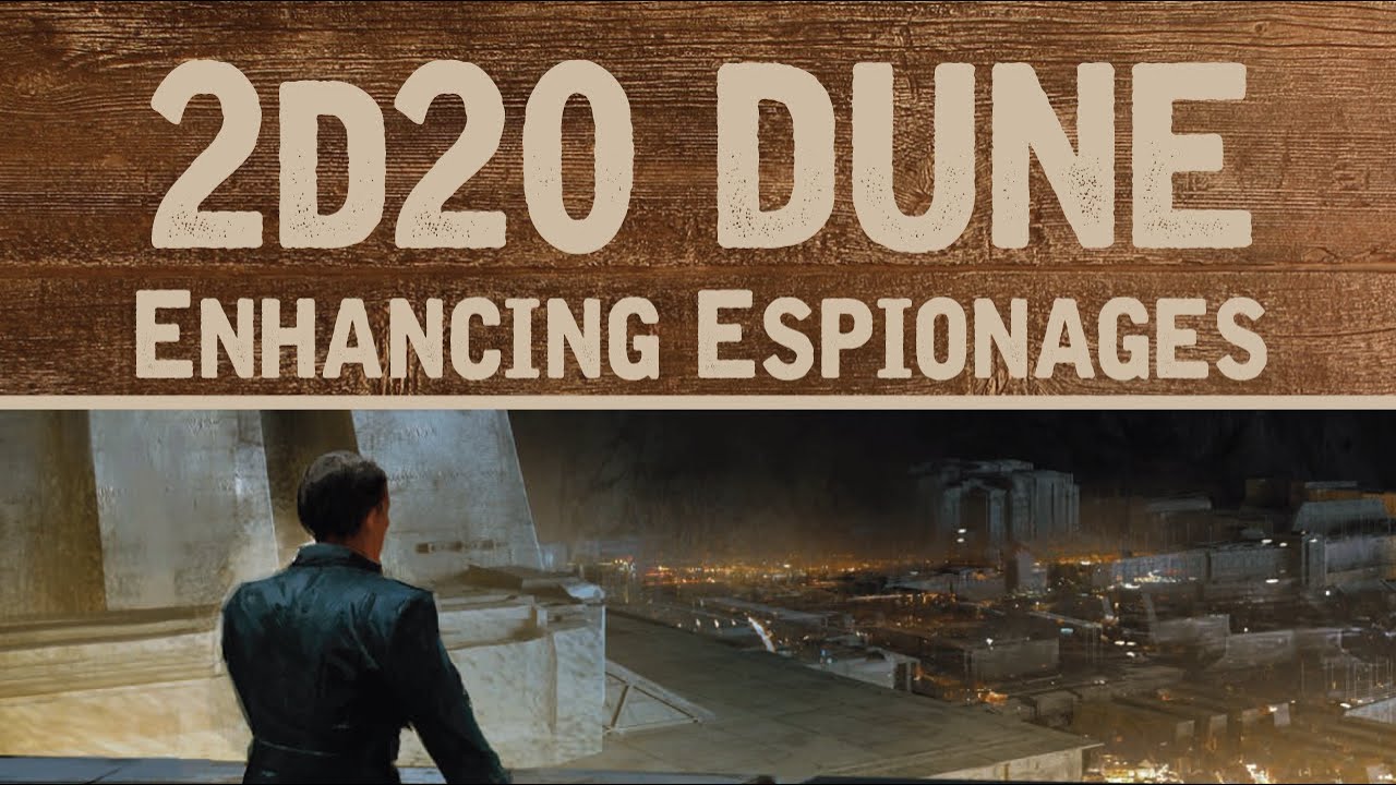 Enhancing Espionages in Dune: Adventures in the Imperium