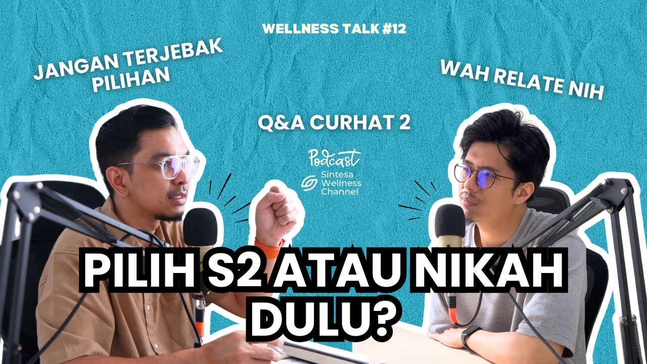 MEMILIH DUA PILIHAN BAIK - Wellness Talk Episode 12
