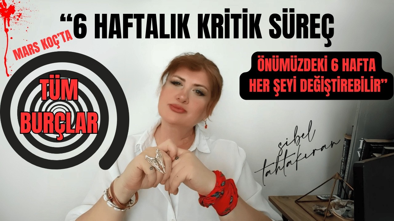 T&Uuml;M BUR&Ccedil;LAR  &Ouml;n&uuml;m&uuml;zdeki 6 Hafta Her Şeyi Değiştirebilir&rdquo;(KRİTİK 6 HAFTA )#astroloji