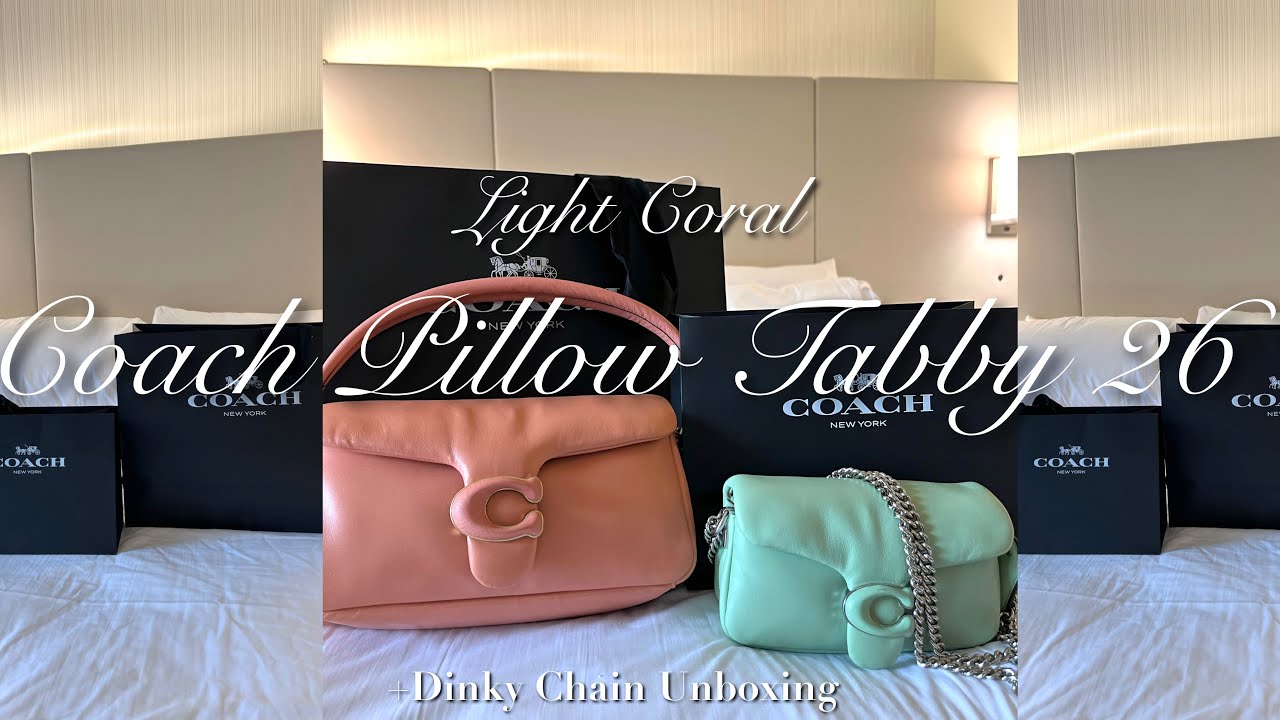 Coach Pillow Tabby 26| Unboxing & First Impressions + Coach Dinky Chain Strap
