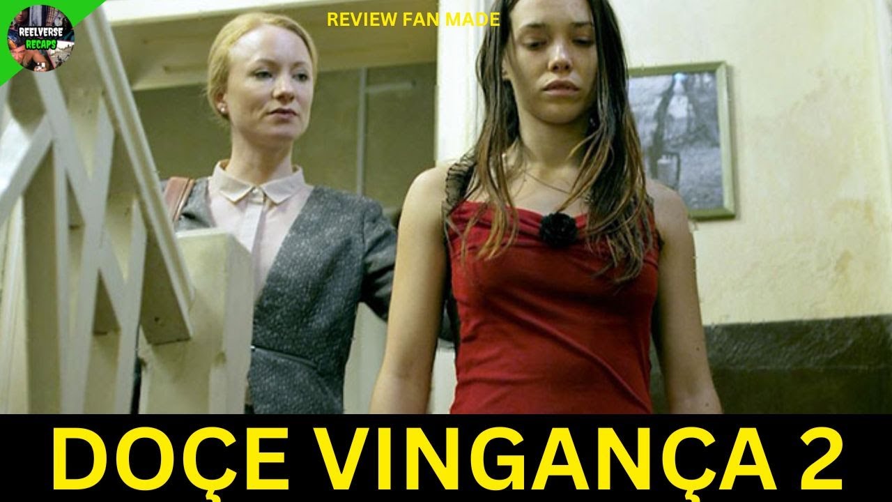 🎬 DOCE VINGANÇA 2 | FILME AÇÃO/SUSPENSE 4K FAN REVIEW COMPLETO RECAP DUBLADO