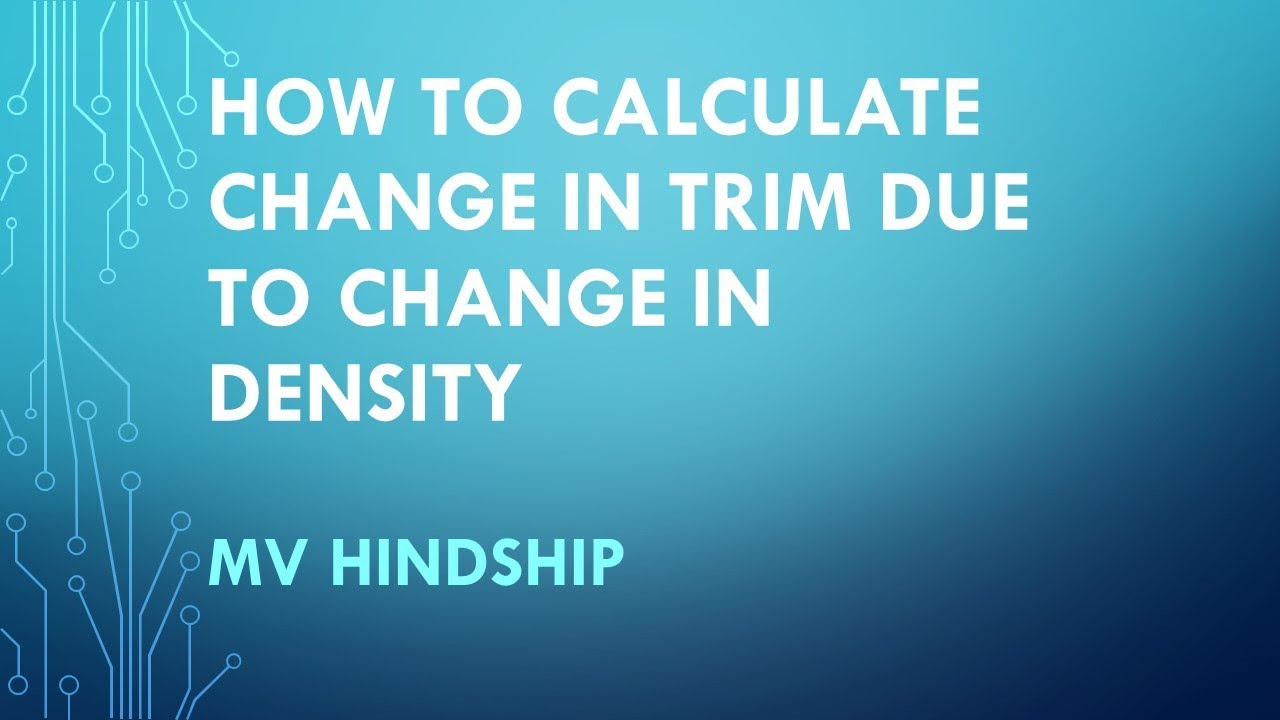 How to calculate change in trim due to change in density - M.V. Hindship