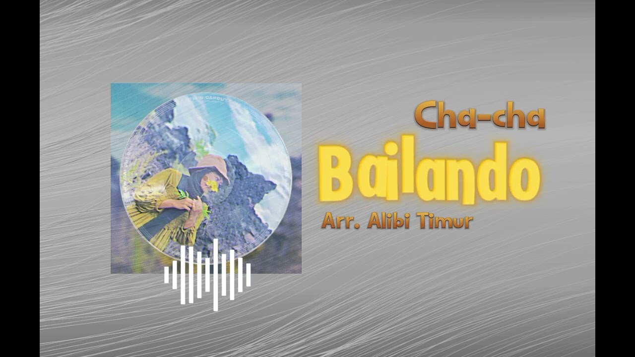 CHA-CHA (BAILANDO)  |  Arr. Alibi Timur