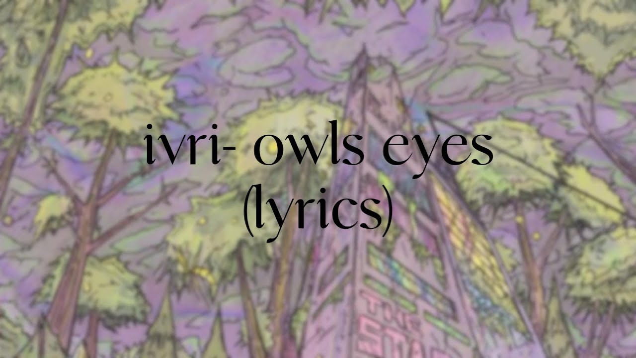 ivri- owls eyes (lyrics)