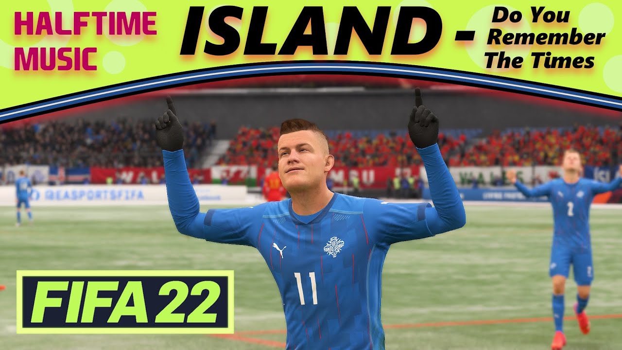 [FIFA 22] Halftime Music: ISLAND - Do You Remember The Times (HQ)