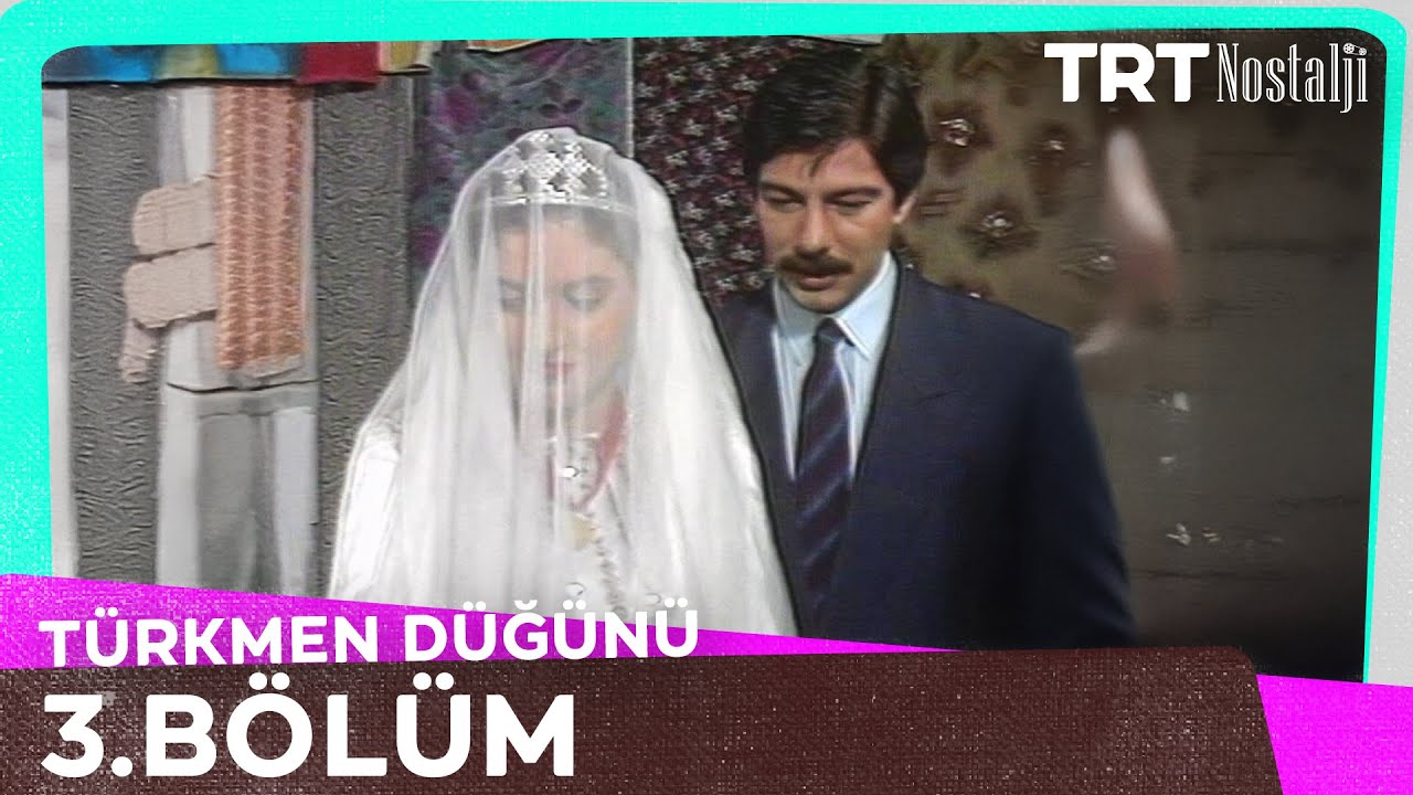 Türkmen Düğünü 3. Bölüm (Final) @NostaljiTRT