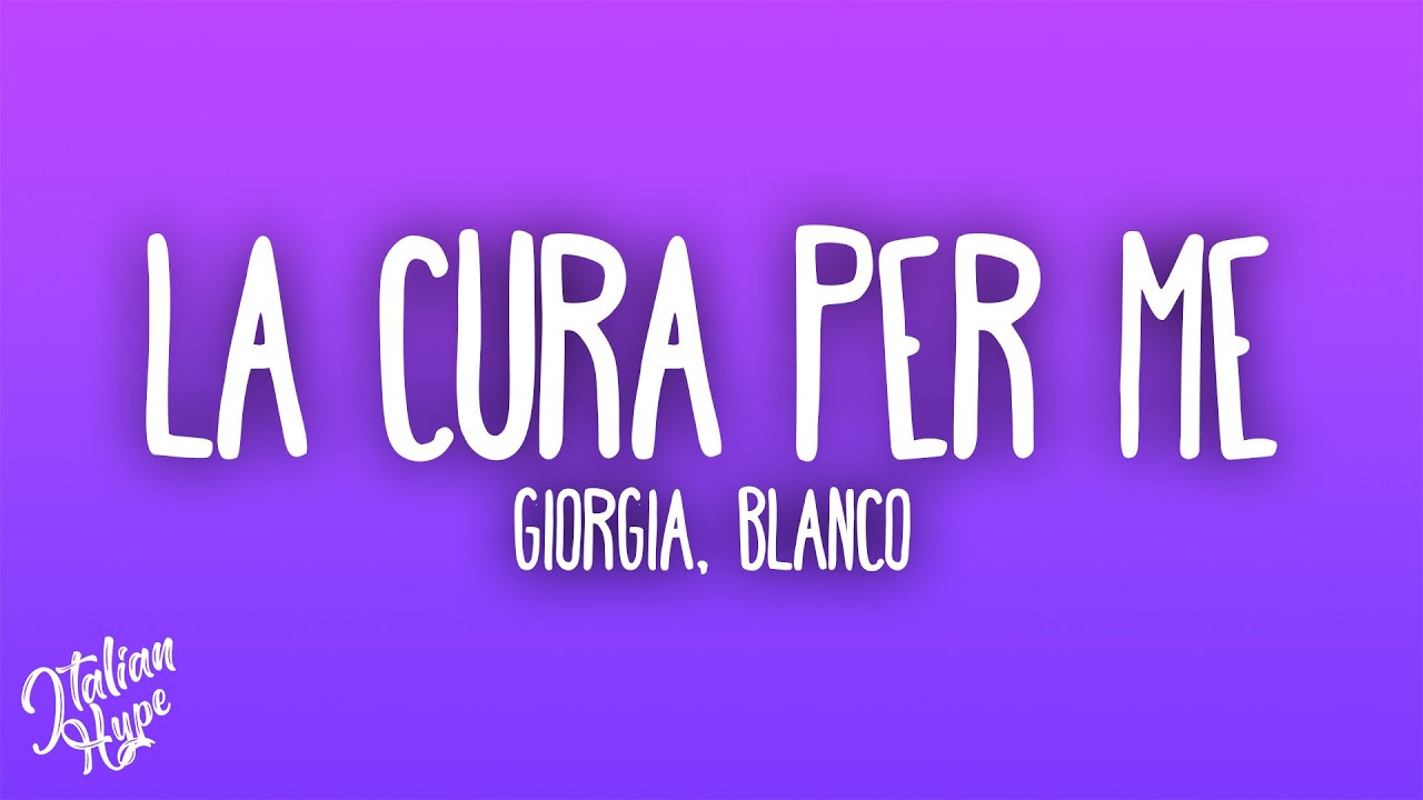 Giorgia - LA CURA PER ME feat. BLANCO