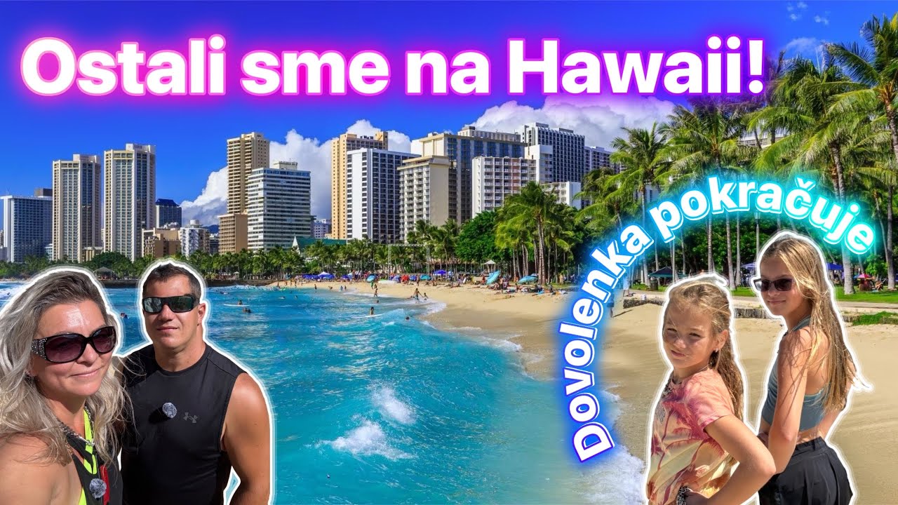 Predĺžen&aacute; dovolenka na Hawaii! Zač&iacute;n&aacute;me od znova!