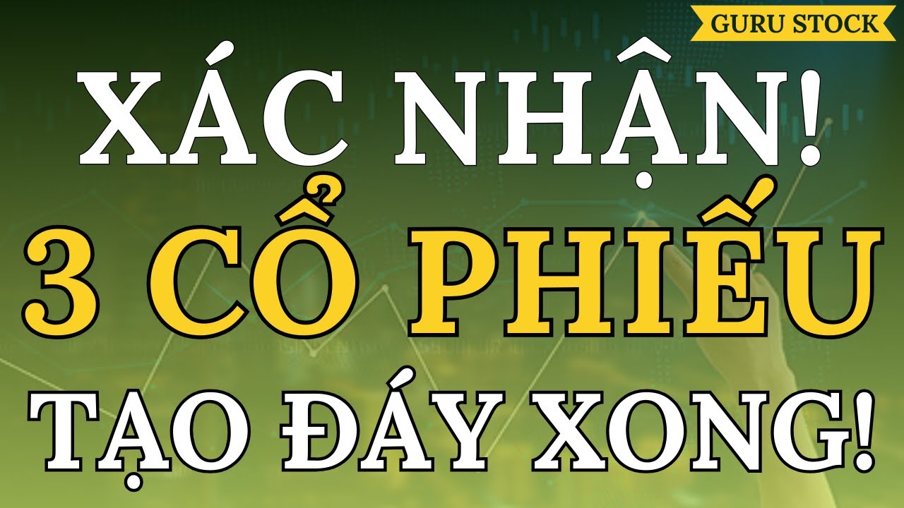 🔴 XÁC NHẬN! 03 CỔ PHIẾU TẠO ĐÁY 99%!| GURU STOCK