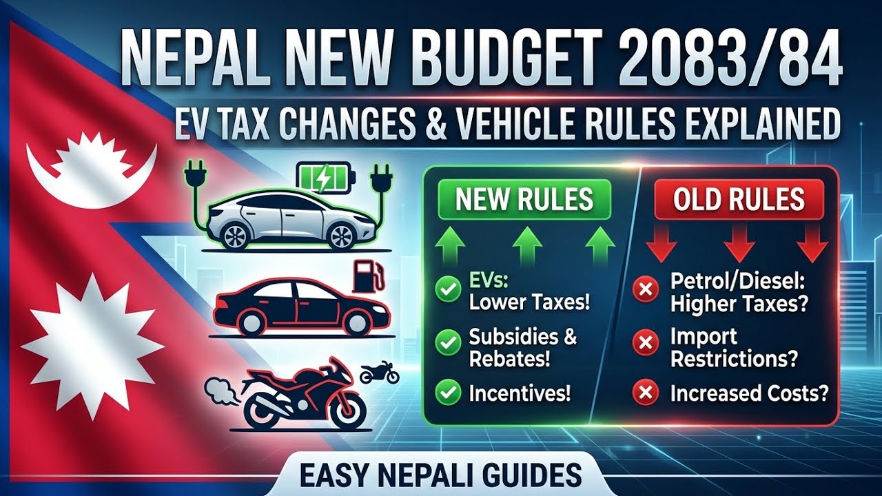 Nepal Budget 2083/84: EV Tax Changes & All Vehicle Rules Explained