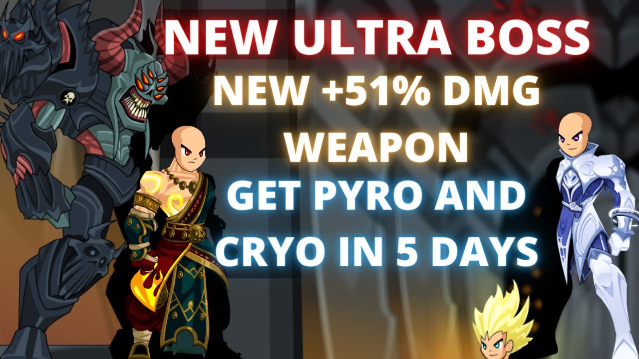 AQW - CRYO AND PYRO QUEST UPDATE + NEW ULTRA BOSS + NEW 51% DMG WEAPON