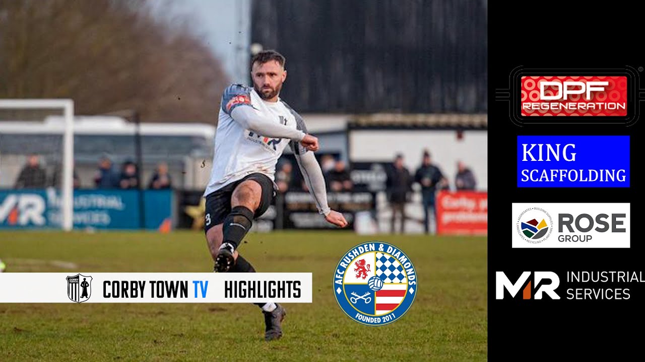 MATCH HIGHLIGHTS: CORBY TOWN V RUSHDEN & DIAMONDS (FA CUP)