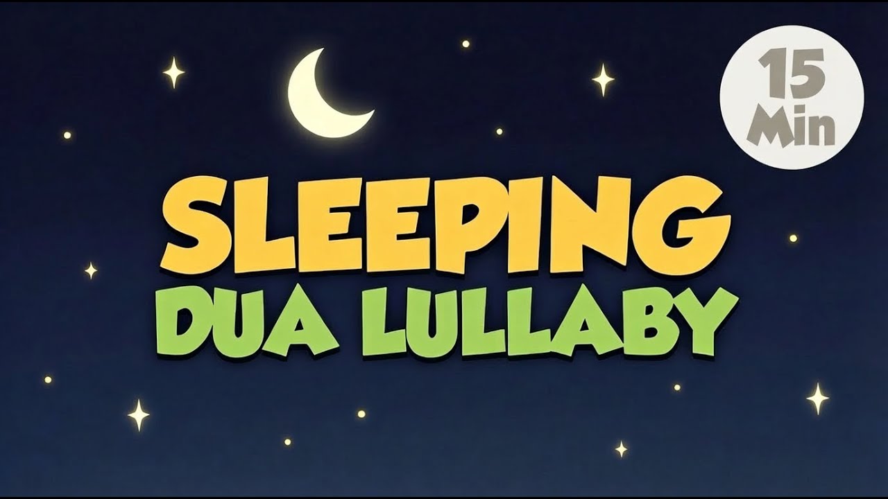 Sleeping Dua Lullaby for Kids 🌙 | Islamic Lullaby & Nasheed (No Music) | Bedtime Dhikr for Kids 💤
