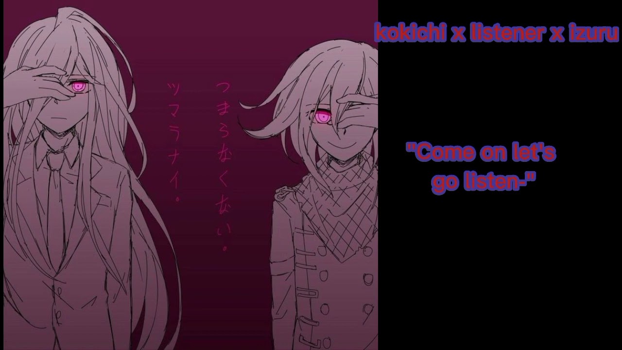Are new roommate(Part 26) Izuru x listener x kokichi