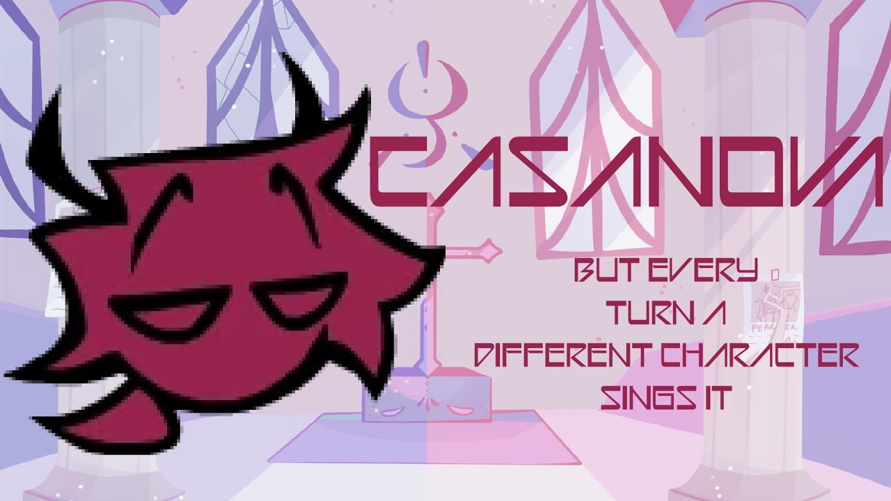 Casanova But Every Turn A Different Character Sings It 🎶- Friday Night Funkin'