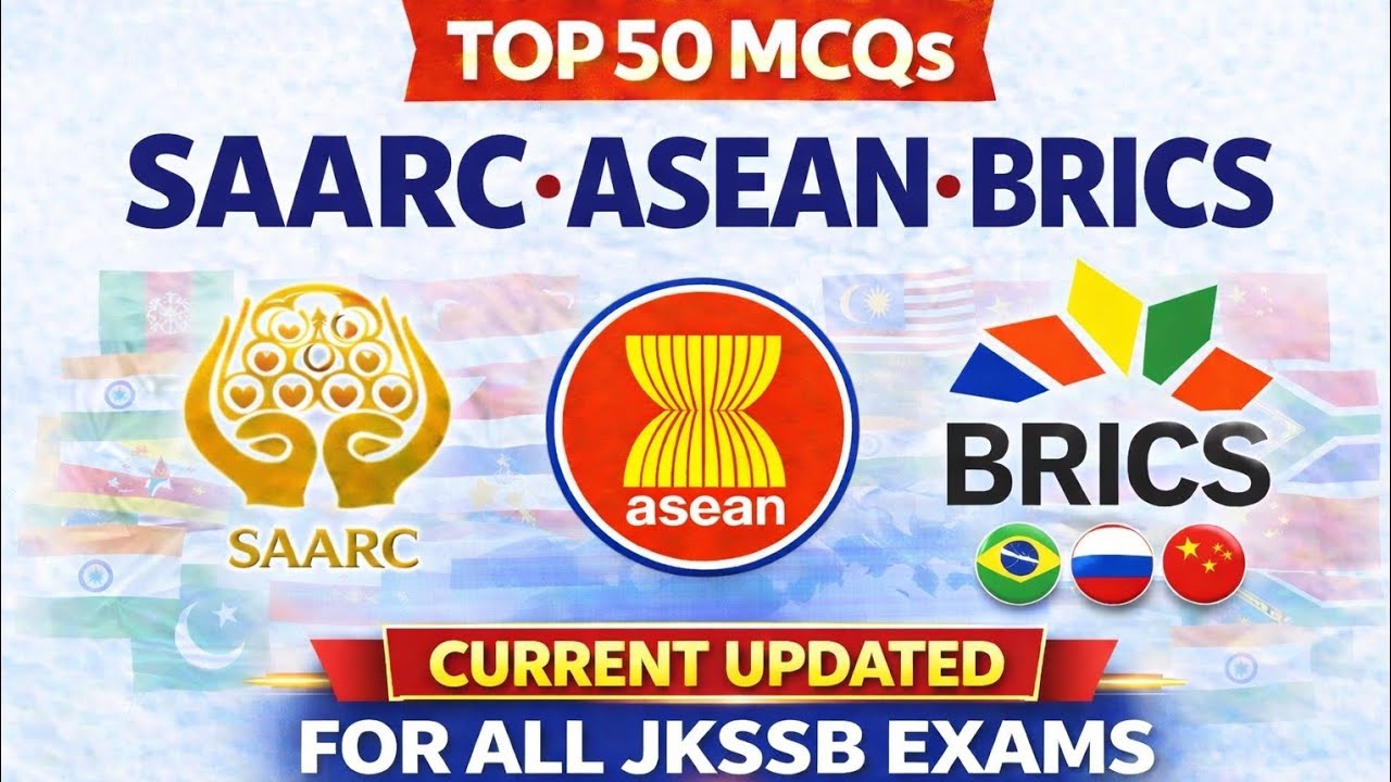 SAARC | ASEAN | BRICS | Top 50 Mcqs | Current Updated 2026 | For All JKSSB / JKPSC Exams