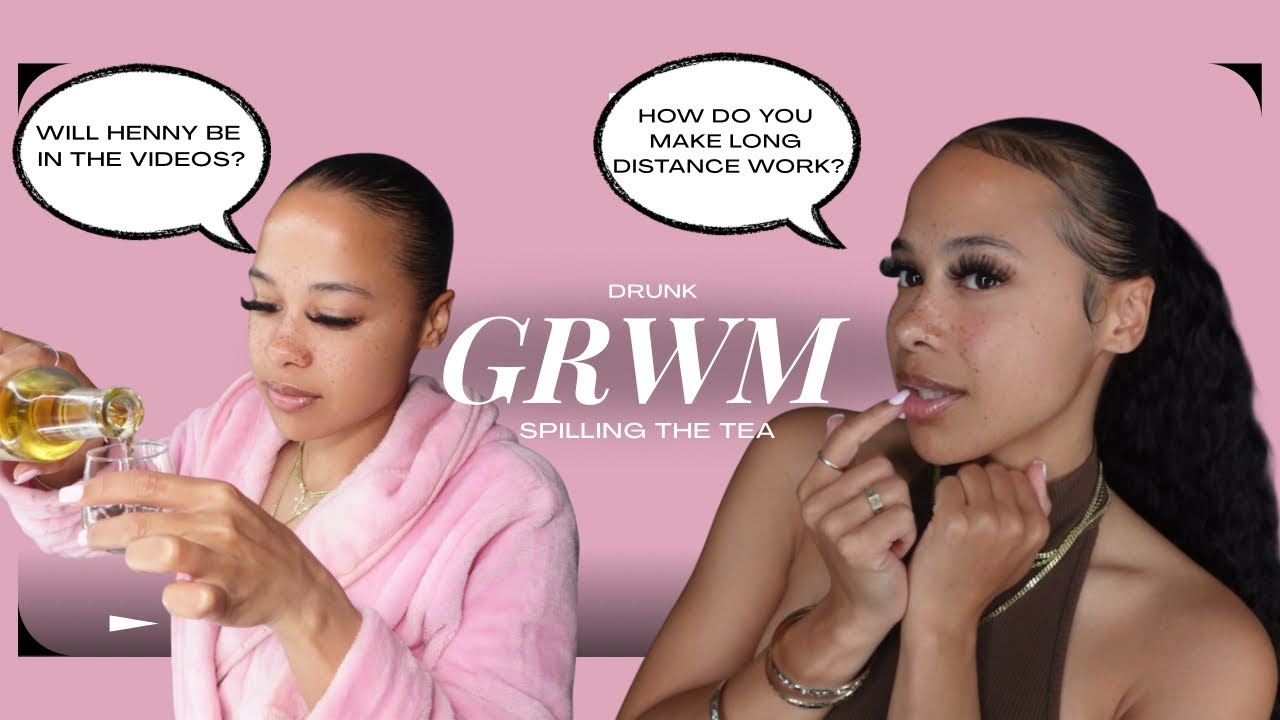 DRUNK GRWM | (spilling all the tea)