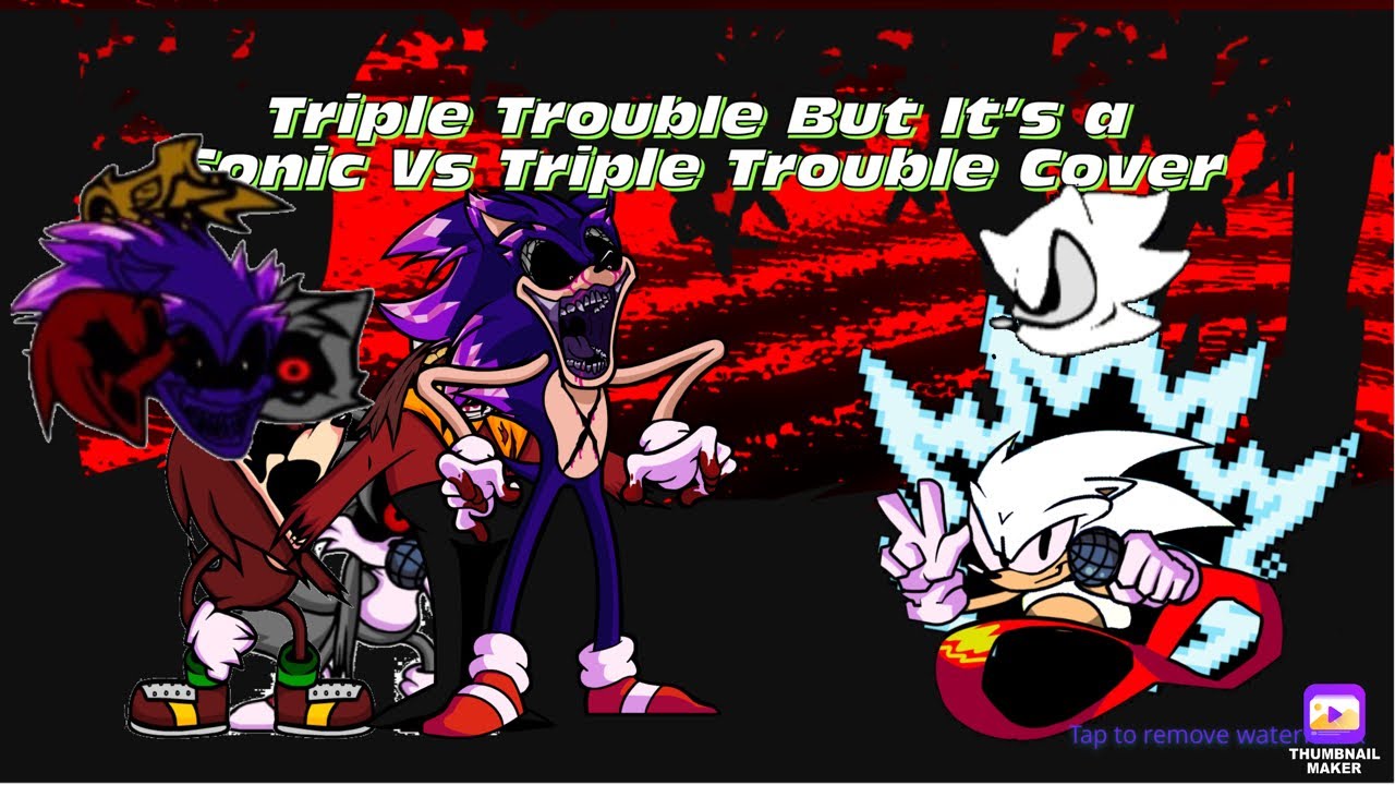 Friday Night Funkin Cover | Triple Trouble But Its A Sonic Vs (Tails, Knuckles, Eggman, Exe Cover)