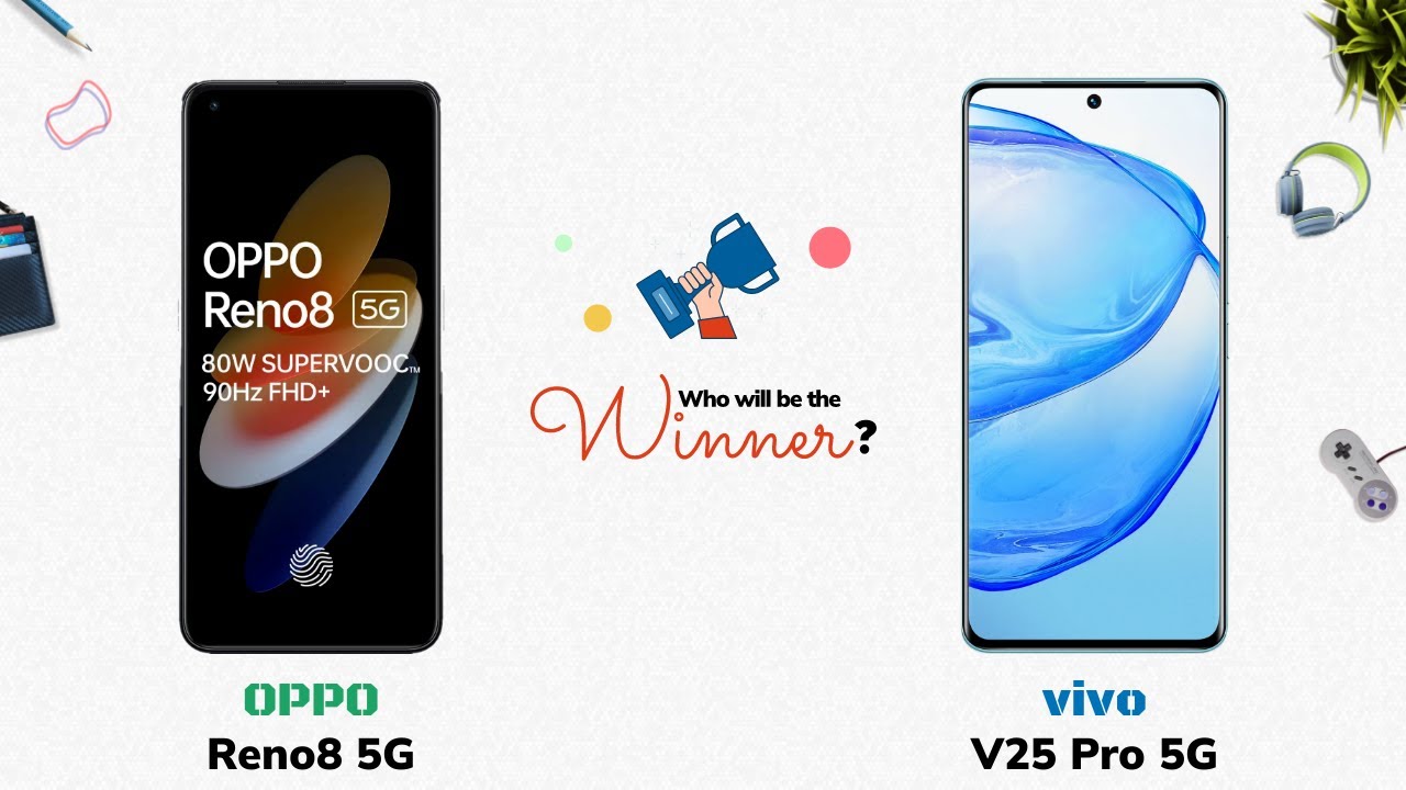 Reno8 5G vs vivo V25 Pro 5G: Who will be the Winner?