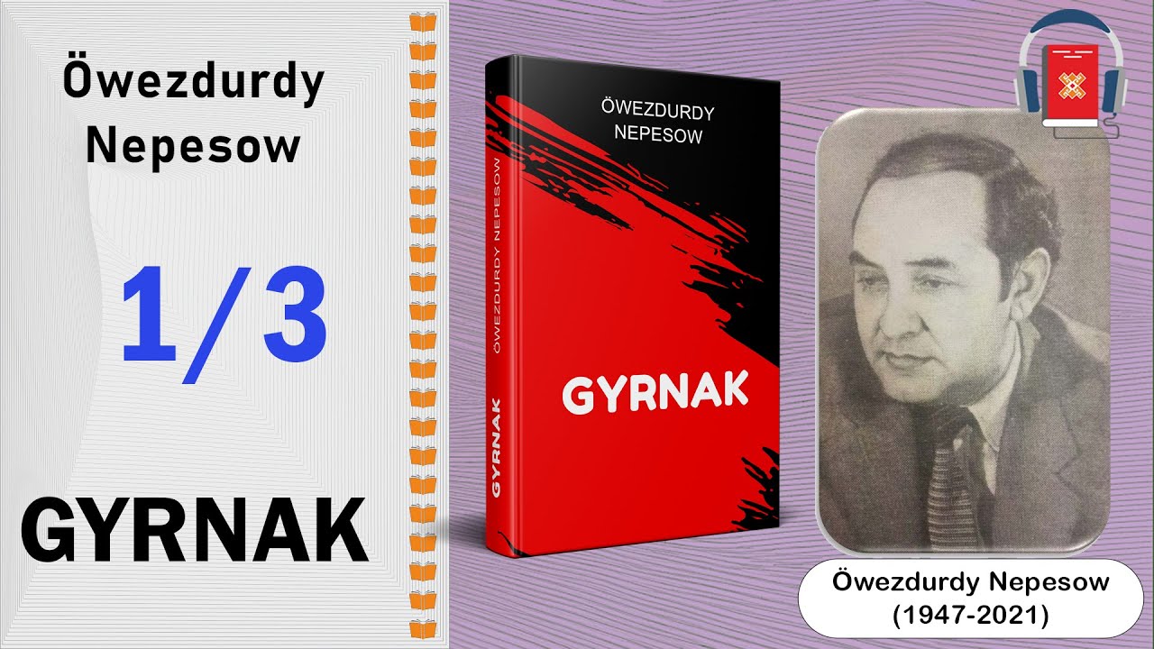 Öwezdurdy Nepesow - Gyrnak (roman) - (1/3 bölümi) | audiokitap