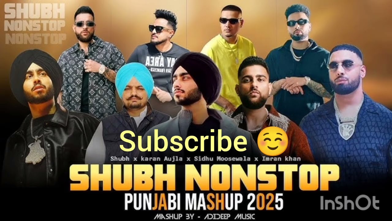 Nonstop Punjabi mashup shubh and any singer