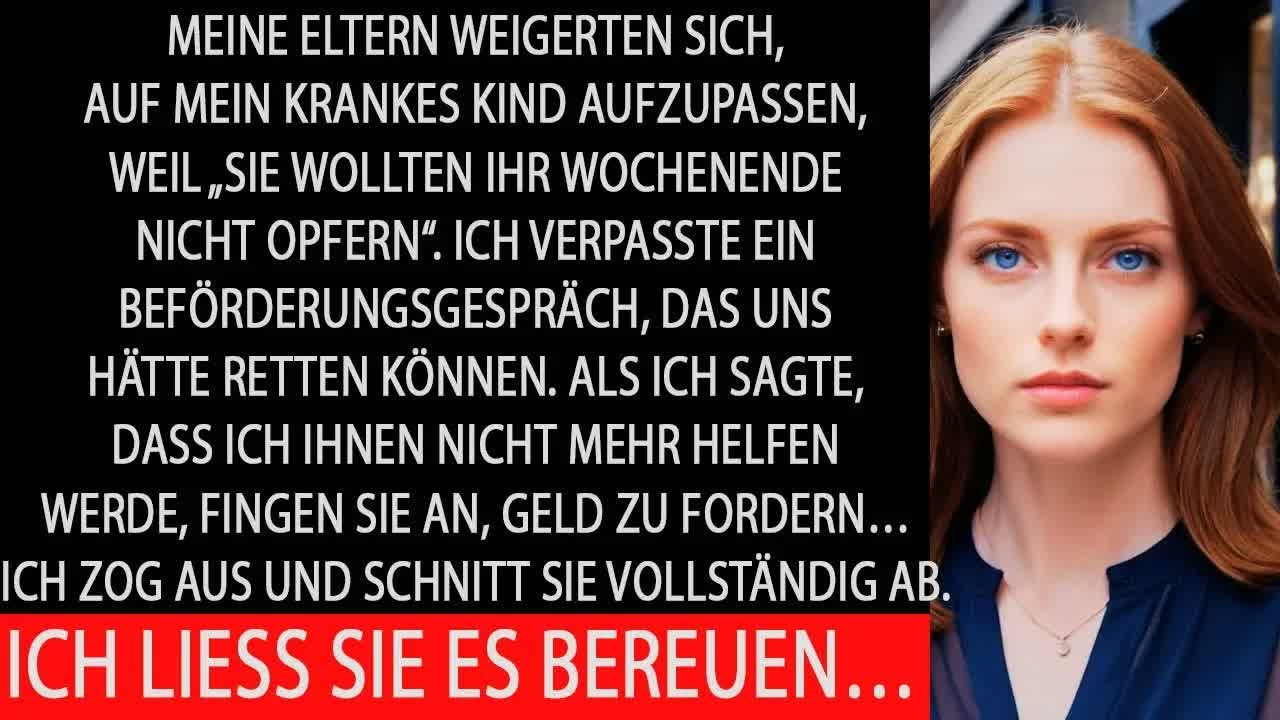 Eltern verweigerten meinem kranken kind hilfe – doch als ich groß rauskam, bereuten sie es