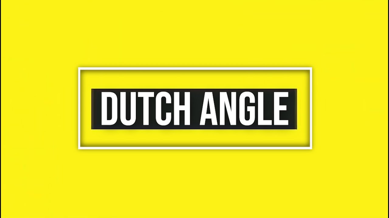 Dutch Angle || How to use Dutch Angle